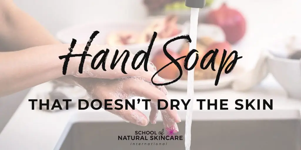 Hand soap that doesn’t dry the skin