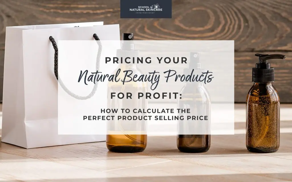 Pricing Your Natural Beauty Products for Profit