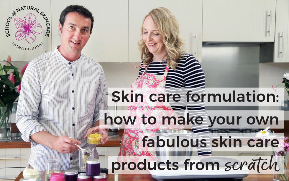 Skin care formulation: how to make your own fabulous skin care products from scratch - School of 