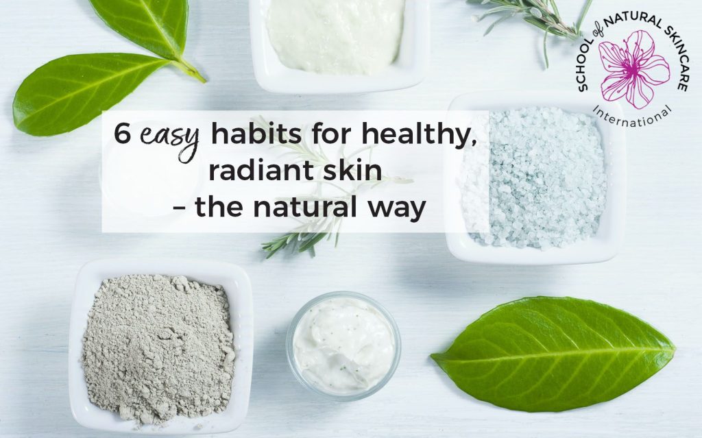 6 easy habits for healthy radiant skin