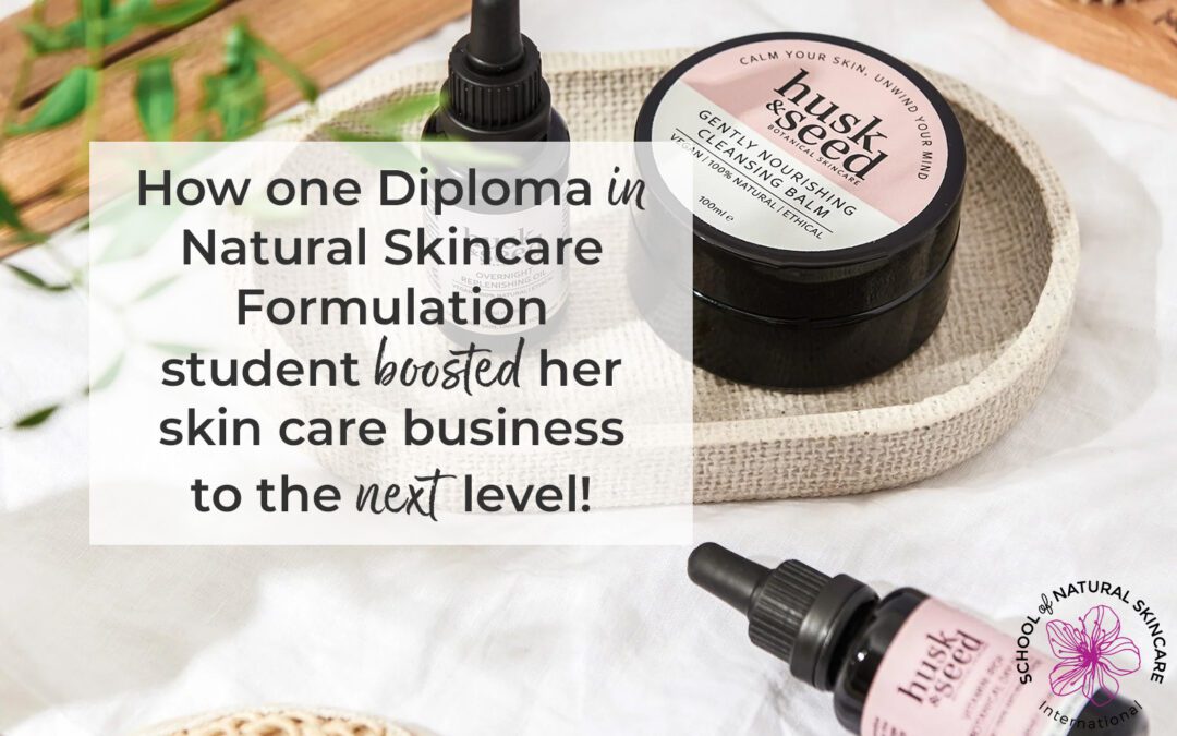 How One Diploma in Natural Skincare Formulation Student Boosted her Skin Care Business to the Next Level!