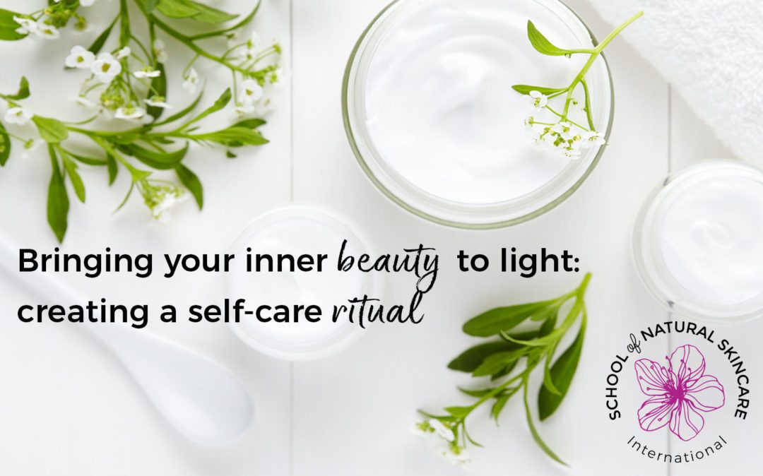 Bringing your Inner Beauty to Light: Creating a Self-Care Ritual 