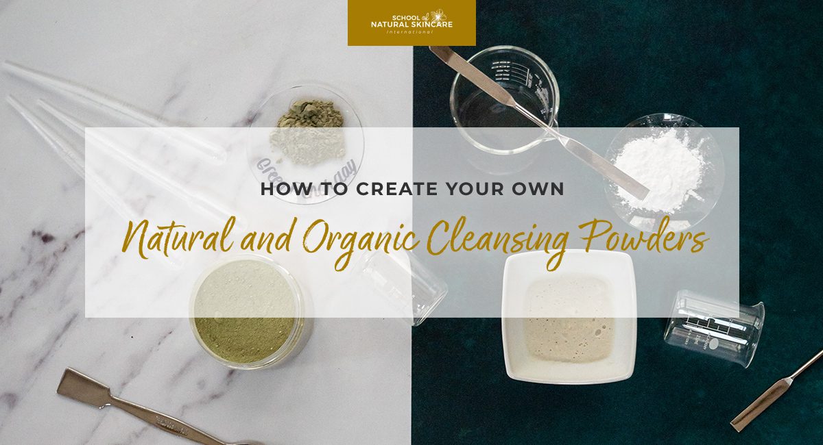 How To Create Your Own Natural And Organic Cleansing Powders - School ...